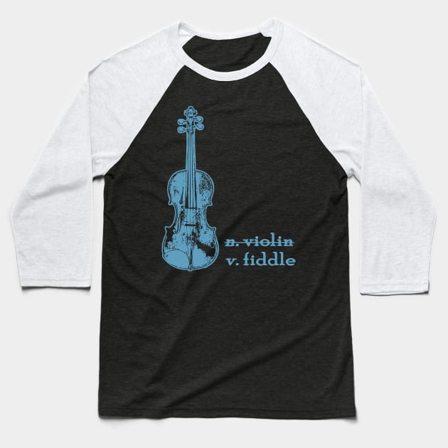 Fiddle, Not a Violin in Teal Baseball T-Shirt by Compassandbliss